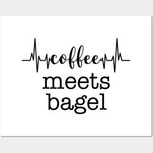 coffee meets bagel Posters and Art